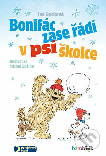Kniha: Bonifác zase řádí v psí školce (Iva Gecková a Michal Sušina). Grada, 2018 Kniha: Bonifác zase řádí v psí školce (Iva Gecková a Michal Sušina). Grada, 2018