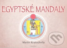 Kniha: Egyptské mandaly (Martin Kratochvíla). Fontána, 2009 Kniha: Egyptské mandaly (Martin Kratochvíla). Fontána, 2009