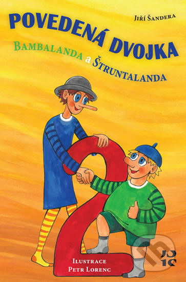 Kniha: Povedená dvojka Bambalanda a Štruntalanda (Jiří Šandera a Petr Lorenc). Jiří Šandera, 2018 Kniha: Povedená dvojka Bambalanda a Štruntalanda (Jiří Šandera a Petr Lorenc). Jiří Šandera, 2018
