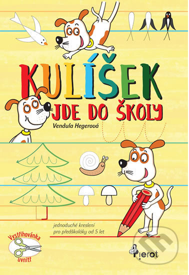 Kniha: Kulíšek jde do školy (Vendula Hegerová). Pierot, 2018 Kniha: Kulíšek jde do školy (Vendula Hegerová). Pierot, 2018