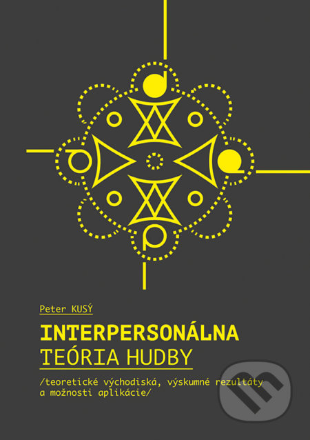 Kniha: Interpersonálna teória hudby (Peter Kusý). Nakladatelství VEGA-L, 2018 Kniha: Interpersonálna teória hudby (Peter Kusý). Nakladatelství VEGA-L, 2018