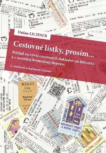 Kniha: Cestovné lístky, prosím... (Dušan Lichner). EDIS, 2018 Kniha: Cestovné lístky, prosím... (Dušan Lichner). EDIS, 2018