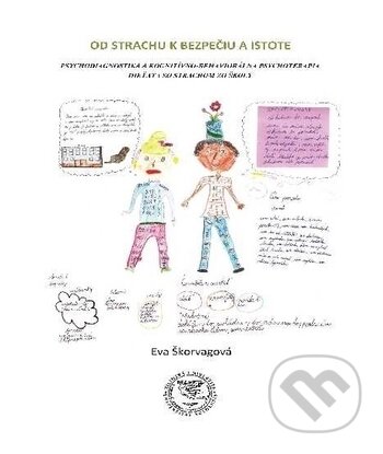 Kniha: Od strachu k bezpečiu a istote (Eva Škorvagová). EDIS, 2018 Kniha: Od strachu k bezpečiu a istote (Eva Škorvagová). EDIS, 2018