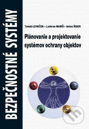 Kniha: Bezpečnostné systémy (Anton Šiser, Ladislav Mariš a Tomáš Loveček). EDIS, 2018 Kniha: Bezpečnostné systémy (Anton Šiser, Ladislav Mariš a Tomáš Loveček). EDIS, 2018