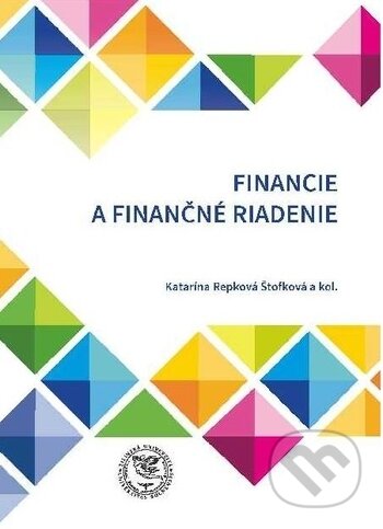 Kniha: Financie a finančné riadenie (Katarína Štofková). EDIS, 2018 Kniha: Financie a finančné riadenie (Katarína Štofková). EDIS, 2018