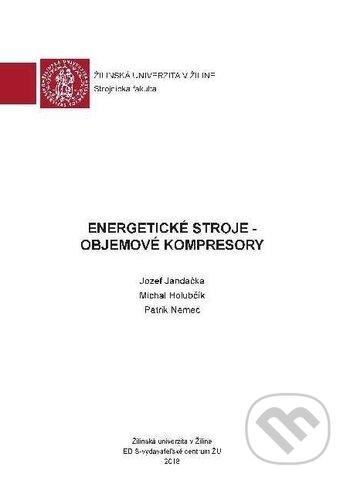 Kniha: Energetické stroje (Jozef Jandačka, Michal Holubčík a Patrik Nemec). EDIS, 2018 Kniha: Energetické stroje (Jozef Jandačka, Michal Holubčík a Patrik Nemec). EDIS, 2018