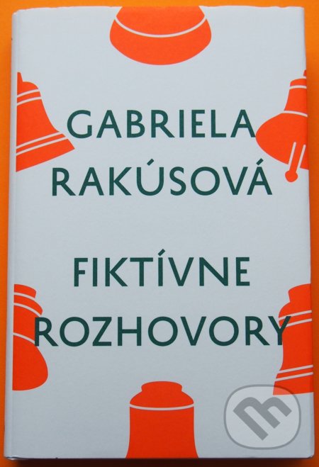 Kniha: Fiktívne rozhovory (Gabriela Rakúsová). Slovenské literárne centrum, 2018 Kniha: Fiktívne rozhovory (Gabriela Rakúsová). Slovenské literárne centrum, 2018