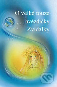 Kniha: O velké touze hvězdičky Zvídalky (Marie Adamovská). Rotag, 2017 Kniha: O velké touze hvězdičky Zvídalky (Marie Adamovská). Rotag, 2017