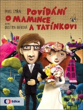 Kniha: Povídání o mamince a tatínkovi (Kristina Dufková a Pavel Cmíral). Česká televize, 2017 Kniha: Povídání o mamince a tatínkovi (Kristina Dufková a Pavel Cmíral). Česká televize, 2017