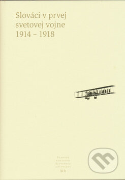 Kniha: Slováci v prvej svetovej vojne 1914 - 1918 (Pavel Dvořák a Dušan Kováč). Slovenské literárne centrum, 2011 Kniha: Slováci v prvej svetovej vojne 1914 - 1918 (Pavel Dvořák a Dušan Kováč). Slovenské literárne centrum, 2011