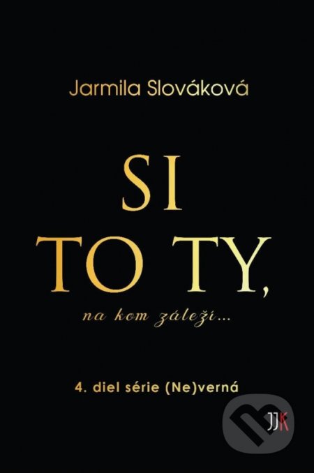 Kniha: Si to ty, na kom záleží... (Jarmila Slováková). JJK trade, 2020 Kniha: Si to ty, na kom záleží... (Jarmila Slováková). JJK trade, 2020