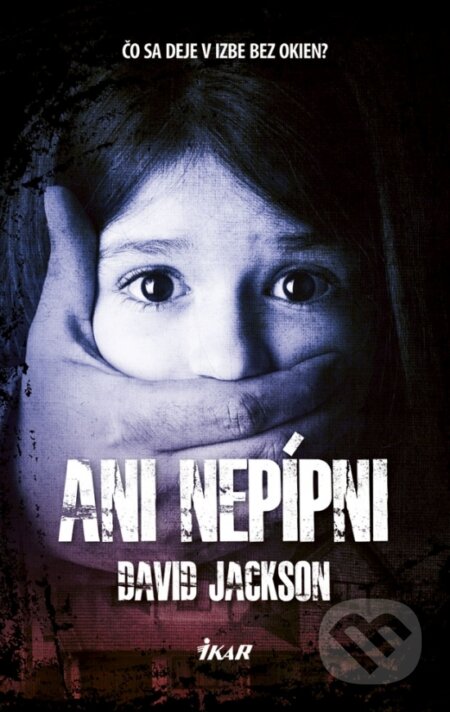 Kniha: Ani nepípni (David Jackson). Ikar, 2019 Kniha: Ani nepípni (David Jackson). Ikar, 2019