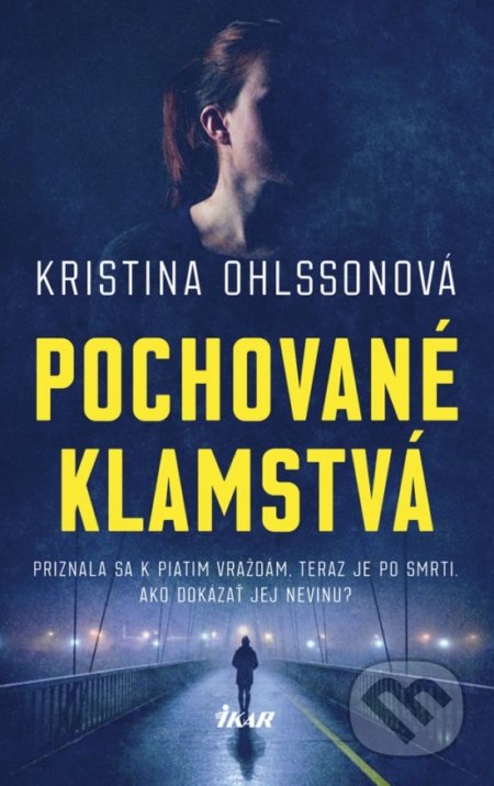 Kniha: Pochované klamstvá (Kristina Ohlsson). Ikar, 2019 Kniha: Pochované klamstvá (Kristina Ohlsson). Ikar, 2019