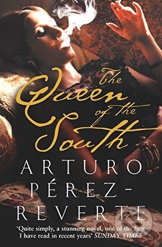 Kniha: The Queen of the South (Arturo Perez-Reverte). Pan Macmillan, 2005 Kniha: The Queen of the South (Arturo Perez-Reverte). Pan Macmillan, 2005