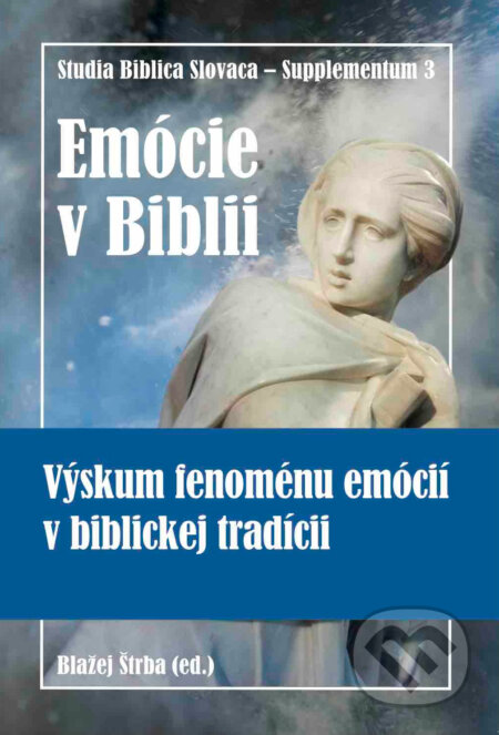 Kniha: Emócie v Biblii (Blažej Štrba). RKCMBF UK, 2018 Kniha: Emócie v Biblii (Blažej Štrba). RKCMBF UK, 2018