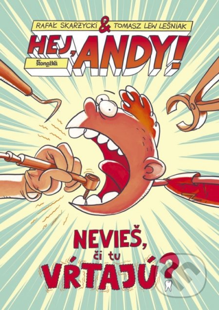 Kniha: Hej, Andy! 1: Nevieš, či tu vŕtajú? (Rafał Skarzycki a Tomasz Lew Lesniak). Stonožka, 2019 Kniha: Hej, Andy! 1: Nevieš, či tu vŕtajú? (Rafał Skarzycki a Tomasz Lew Lesniak). Stonožka, 2019
