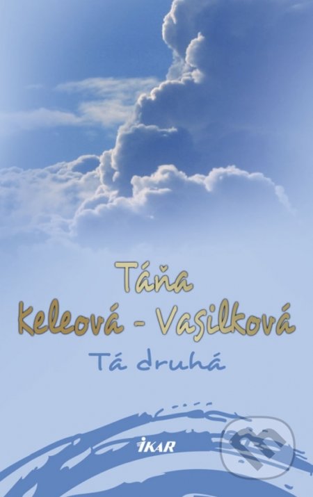 Tá druhá - Táňa Keleová-Vasilková, Ikar, 2019