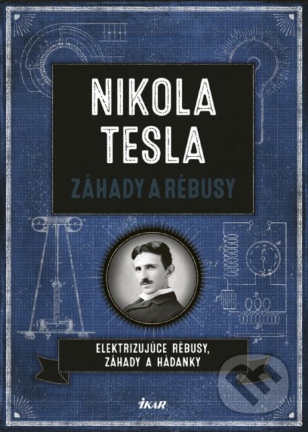 Kniha: Nikola Tesla (Richard Galland). Ikar, 2019 Kniha: Nikola Tesla (Richard Galland). Ikar, 2019