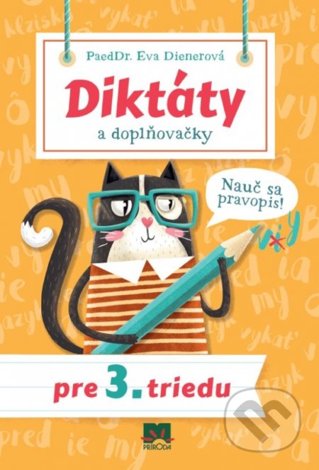 Kniha: Diktáty a doplňovačky pre 3. triedu (Eva Dienerová). Príroda, 2019 Kniha: Diktáty a doplňovačky pre 3. triedu (Eva Dienerová). Príroda, 2019