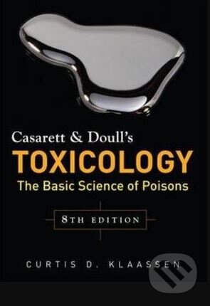 Kniha: Casarett and Doull's Toxicology (Curtis D. Klaassen). McGraw-Hill, 2013 Kniha: Casarett and Doull's Toxicology (Curtis D. Klaassen). McGraw-Hill, 2013