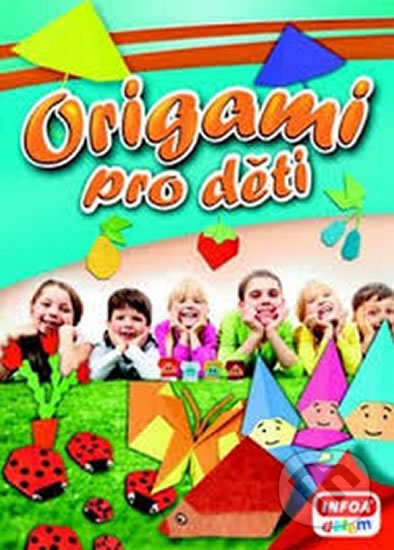Kniha: Origami pro děti (Zsuzsanna Kricskovics a Zsolt Sebök). INFOA, 2015 Kniha: Origami pro děti (Zsuzsanna Kricskovics a Zsolt Sebök). INFOA, 2015