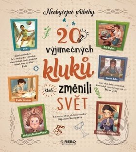 Kniha: 20 výjimečných kluků, kteří změnili svět (Klub čtenářů). Klub čtenářů, 2018 Kniha: 20 výjimečných kluků, kteří změnili svět (Klub čtenářů). Klub čtenářů, 2018