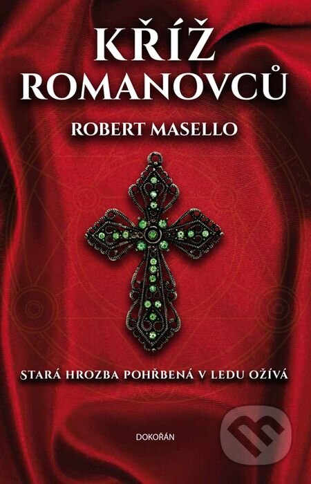 E-kniha: Kříž Romanovců (Robert Masello). Dokořán, 2018 E-kniha: Kříž Romanovců (Robert Masello). Dokořán, 2018