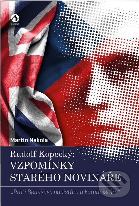 E-kniha: Rudolf Kopecký: Vzpomínky starého novináře (Martin Nekola). Machart E-kniha: Rudolf Kopecký: Vzpomínky starého novináře (Martin Nekola). Machart