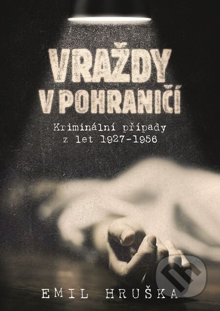 E-kniha: Vraždy v pohraničí (Emil Hruška). Epocha E-kniha: Vraždy v pohraničí (Emil Hruška). Epocha