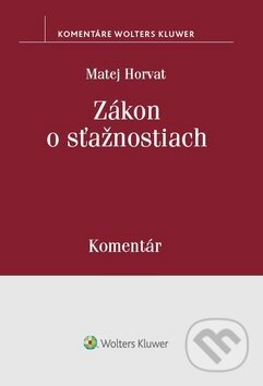 Kniha: Zákon o sťažnostiach (Matej Horvat). Wolters Kluwer, 2019 Kniha: Zákon o sťažnostiach (Matej Horvat). Wolters Kluwer, 2019