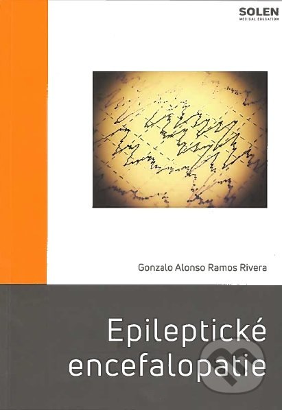 Kniha: Epileptické encefalopatie (Gonzalo Alonso Ramos Rivera). Solen, 2018 Kniha: Epileptické encefalopatie (Gonzalo Alonso Ramos Rivera). Solen, 2018