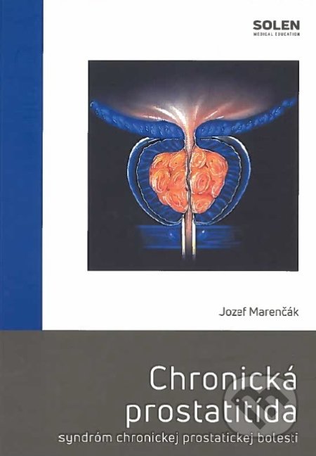 Kniha: Chronická prostatitída (Jozef Marenčák). Solen, 2018 Kniha: Chronická prostatitída (Jozef Marenčák). Solen, 2018