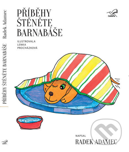 Kniha: Příběhy štěněte Barnabáše (Radek Adamec). GMP Group / Colibris, 2018 Kniha: Příběhy štěněte Barnabáše (Radek Adamec). GMP Group / Colibris, 2018