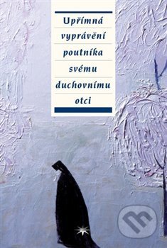 Kniha: Upřímná vyprávění poutníka svému duchovnímu otci (Refugium Velehrad-Roma). Refugium Velehrad-Roma, 2019 Kniha: Upřímná vyprávění poutníka svému duchovnímu otci (Refugium Velehrad-Roma). Refugium Velehrad-Roma, 2019
