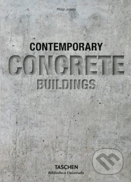 Kniha: Contemporary Concrete Buildings (Philip Jodidio). Taschen, 2018 Kniha: Contemporary Concrete Buildings (Philip Jodidio). Taschen, 2018
