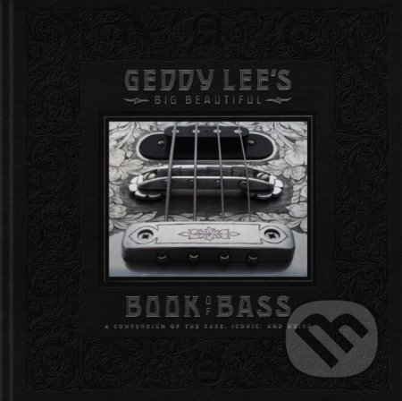 Kniha: Geddy Lee's Big Beautiful Book of Bass (Geddy Lee). HarperCollins, 2018 Kniha: Geddy Lee's Big Beautiful Book of Bass (Geddy Lee). HarperCollins, 2018