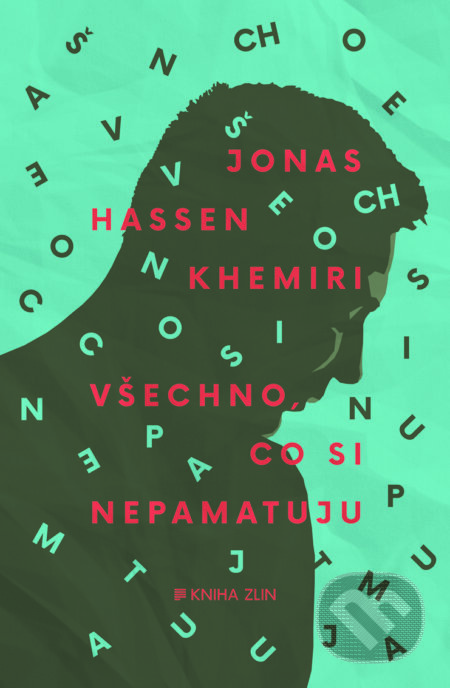 E-kniha: Všechno, co si nepamatuju (Jonas Hassen Khemiri). Kniha Zlín, 2017 E-kniha: Všechno, co si nepamatuju (Jonas Hassen Khemiri). Kniha Zlín, 2017
