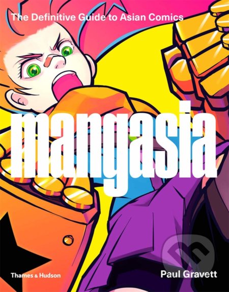 Kniha: Mangasia (Paul Gravett). Thames & Hudson, 2017 Kniha: Mangasia (Paul Gravett). Thames & Hudson, 2017