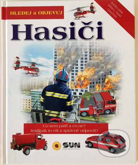 Kniha: Hledej a objevuj: Hasiči (Eduardo Trujillo). SUN, 2018 Kniha: Hledej a objevuj: Hasiči (Eduardo Trujillo). SUN, 2018