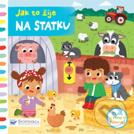 Kniha: Jak to žije Na statku (Louise Forshaw). Svojtka&Co., 2018 Kniha: Jak to žije Na statku (Louise Forshaw). Svojtka&Co., 2018