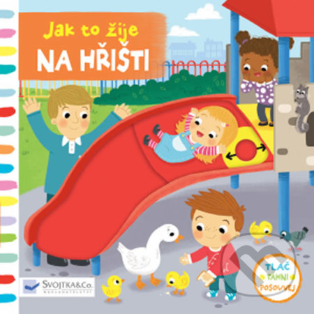 Kniha: Jak to žije Na hřišti (Louise Forshaw). Svojtka&Co., 2018 Kniha: Jak to žije Na hřišti (Louise Forshaw). Svojtka&Co., 2018