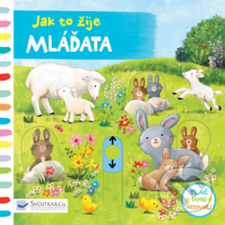 Kniha: Jak to žije Mláďata (Ag Jatkowska). Svojtka&Co., 2018 Kniha: Jak to žije Mláďata (Ag Jatkowska). Svojtka&Co., 2018