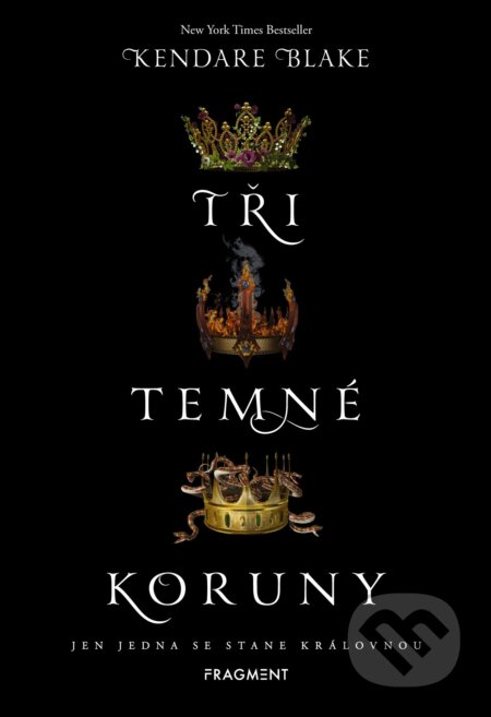Kniha: Tři temné koruny (Kendare Blake). Nakladatelství Fragment, 2019 Kniha: Tři temné koruny (Kendare Blake). Nakladatelství Fragment, 2019