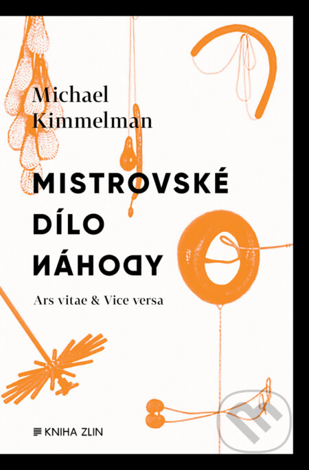 E-kniha: Mistrovské dílo náhody (Michael Kimmelman). Kniha Zlín, 2017 E-kniha: Mistrovské dílo náhody (Michael Kimmelman). Kniha Zlín, 2017