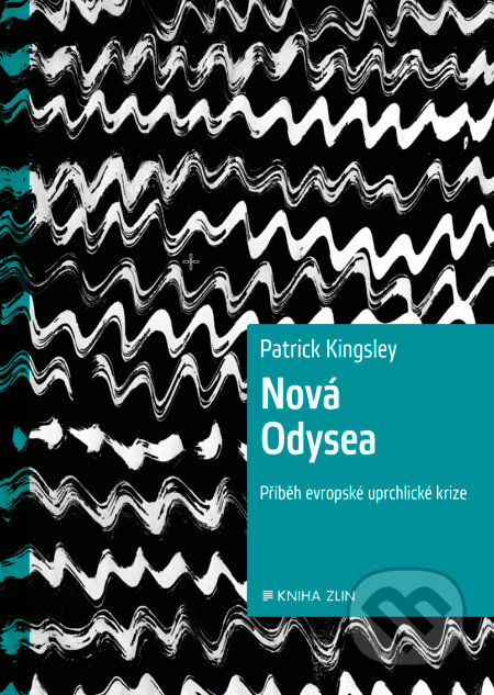 E-kniha: Nová Odysea (Patrick Kingsley). Kniha Zlín, 2017 E-kniha: Nová Odysea (Patrick Kingsley). Kniha Zlín, 2017