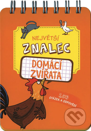 Kniha: Největší znalec: Domácí zvířata (Svojtka&Co.). Svojtka&Co., 2017 Kniha: Největší znalec: Domácí zvířata (Svojtka&Co.). Svojtka&Co., 2017