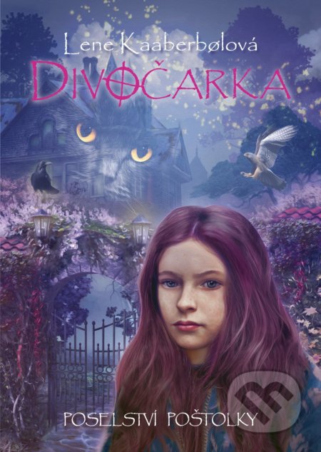 Kniha: Divočarka: Poselství poštolky (Lene Kaaberbol). CPRESS, 2019 Kniha: Divočarka: Poselství poštolky (Lene Kaaberbol). CPRESS, 2019