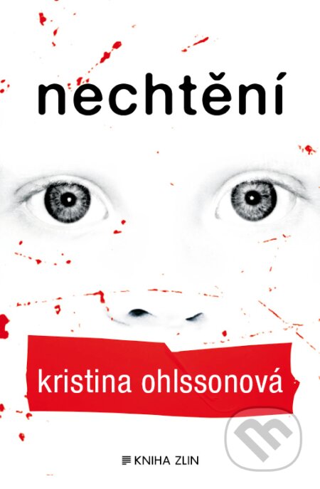 E-kniha: Nechtění (Kristina Ohlsson). Kniha Zlín, 2013 E-kniha: Nechtění (Kristina Ohlsson). Kniha Zlín, 2013