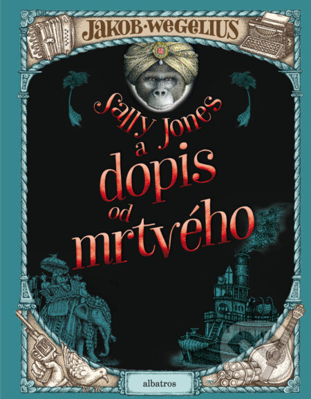 E-kniha: Sally Jones a dopis od mrtvého (Jakob Wegelius). Albatros SK, 2018 E-kniha: Sally Jones a dopis od mrtvého (Jakob Wegelius). Albatros SK, 2018