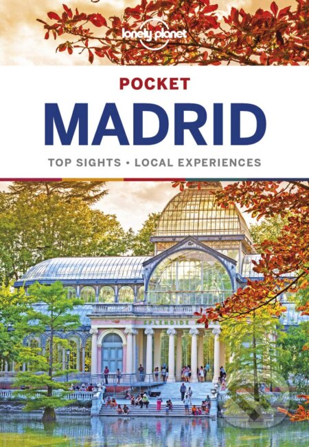 Kniha: Pocket Madrid (Lonely Planet). Lonely Planet, 2019 Kniha: Pocket Madrid (Lonely Planet). Lonely Planet, 2019